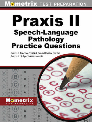 cover image of Praxis II Speech-Language Pathology Practice Questions